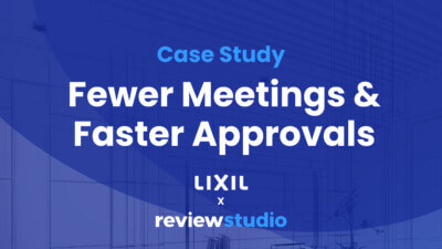 Lixil Reducing meetings with ReviewStudio for faster approvals